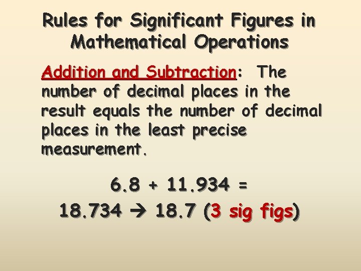 Rules for Significant Figures in Mathematical Operations Addition and Subtraction: The number of decimal