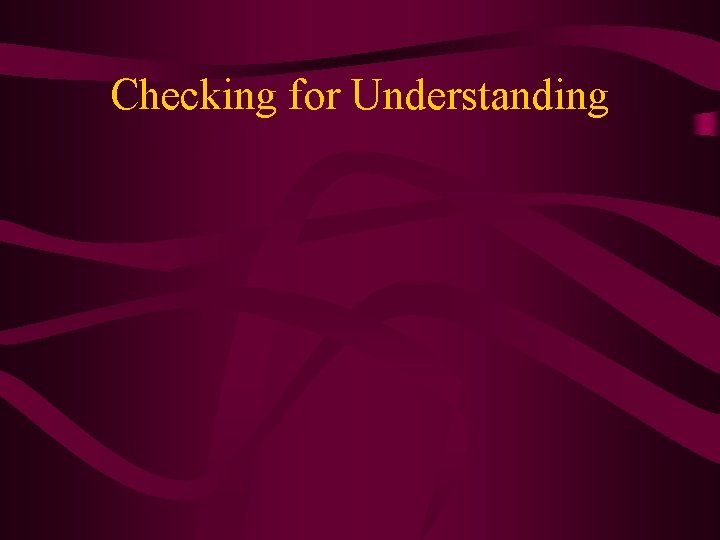 Checking for Understanding Checking for Understanding