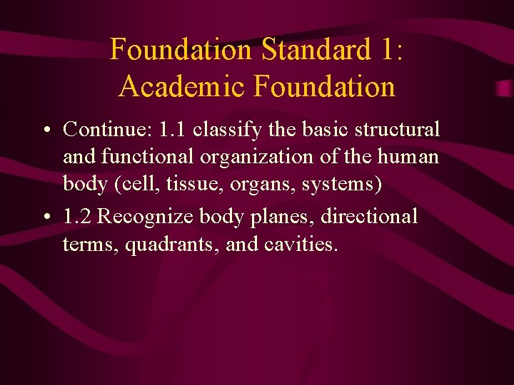 Foundation Standard 1: Academic Foundation • Continue: 1. 1 classify the basic structural and Foundation Standard 1: Academic Foundation • Continue: 1. 1 classify the basic structural and