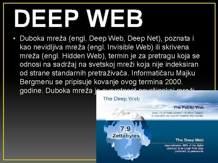 DEEP WEB • Duboka mreža (engl. Deep Web, Deep Net), poznata i kao nevidljiva