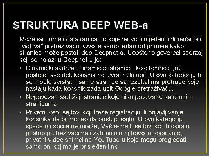 STRUKTURA DEEP WEB-a Može se primeti da stranica do koje ne vodi nijedan link