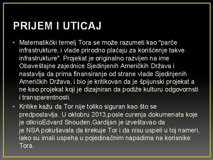 PRIJEM I UTICAJ • Matematikčki temelj Tora se može razumeti kao "parče infrastrukture, i