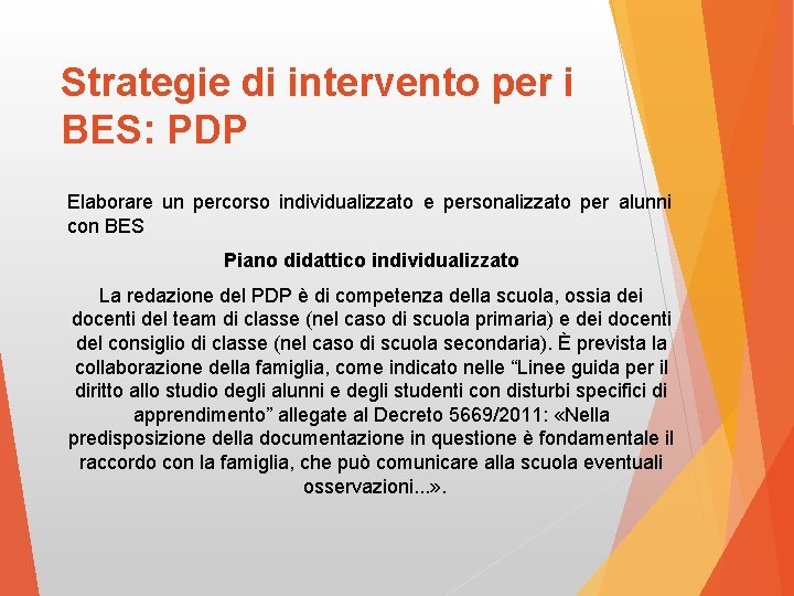 Strategie di intervento per i BES: PDP Elaborare un percorso individualizzato e personalizzato per