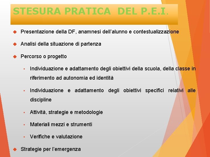 STESURA PRATICA DEL P. E. I. Presentazione della DF, anamnesi dell’alunno e contestualizzazione Analisi