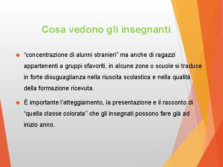 Cosa vedono gli insegnanti: “concentrazione di alunni stranieri” ma anche di ragazzi appartenenti a