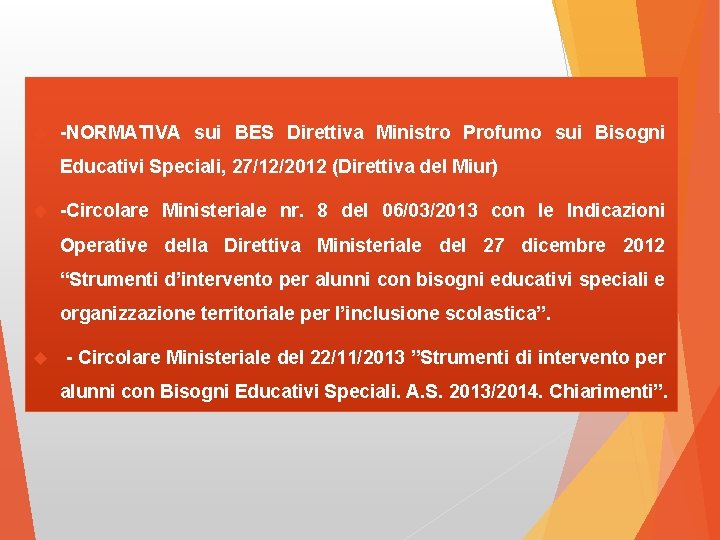  -NORMATIVA sui BES Direttiva Ministro Profumo sui Bisogni Educativi Speciali, 27/12/2012 (Direttiva del