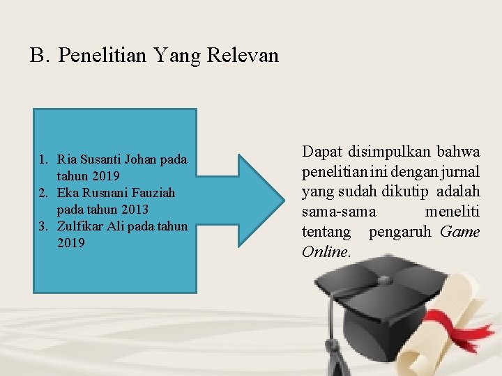 B. Penelitian Yang Relevan 1. Ria Susanti Johan pada tahun 2019 2. Eka Rusnani