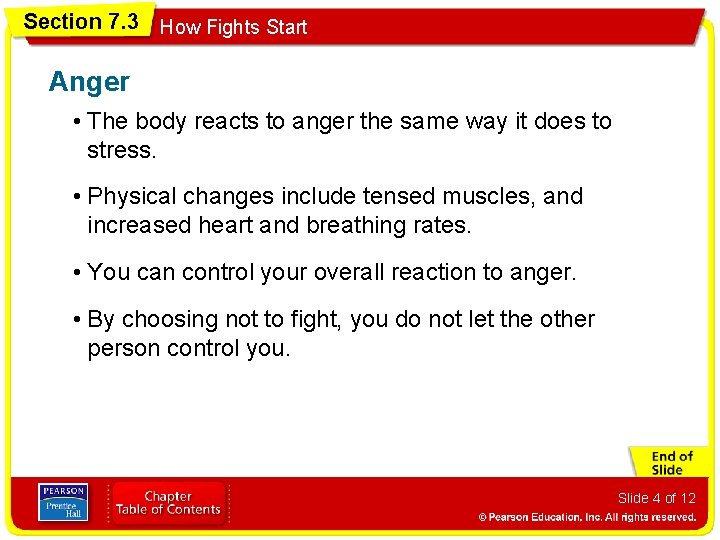 Section 7. 3 How Fights Start Anger • The body reacts to anger the