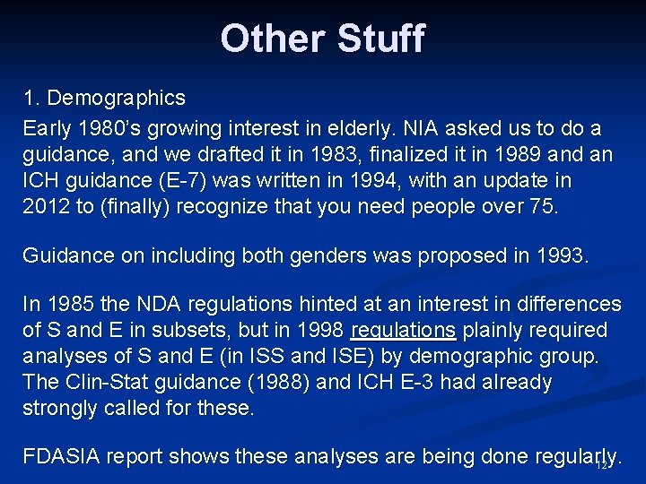 Other Stuff 1. Demographics Early 1980’s growing interest in elderly. NIA asked us to