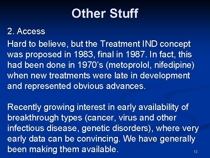 Other Stuff 2. Access Hard to believe, but the Treatment IND concept was proposed