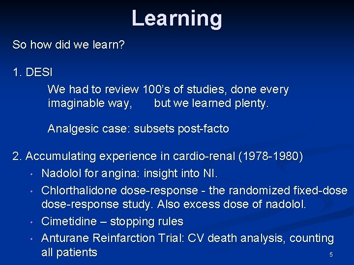 Learning So how did we learn? 1. DESI We had to review 100’s of