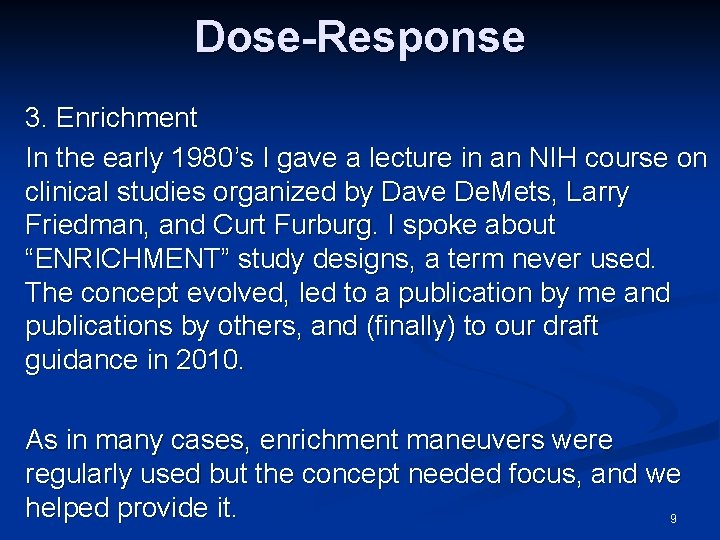 Dose-Response 3. Enrichment In the early 1980’s I gave a lecture in an NIH