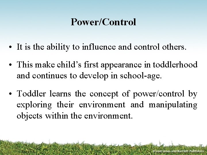 Power/Control • It is the ability to influence and control others. • This make