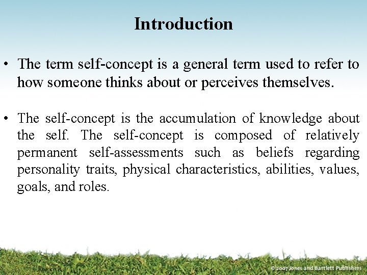 Introduction • The term self-concept is a general term used to refer to how