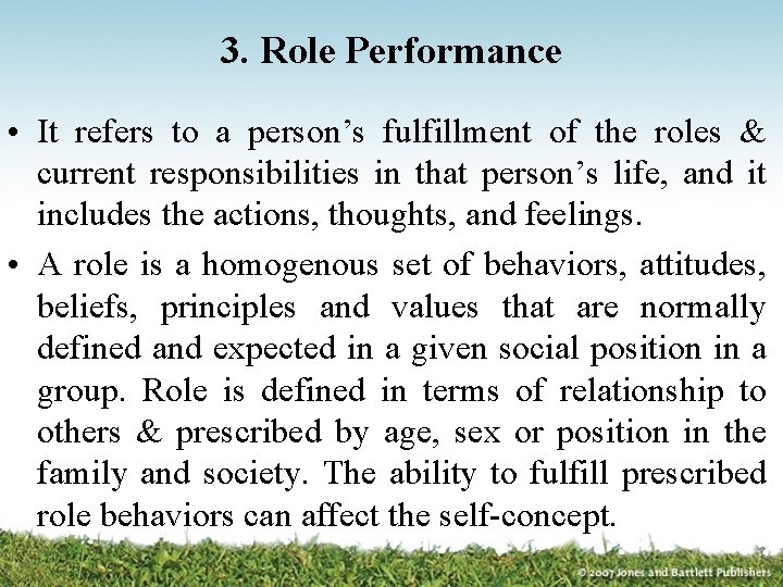 3. Role Performance • It refers to a person’s fulfillment of the roles &