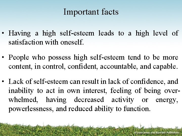 Important facts • Having a high self-esteem leads to a high level of satisfaction