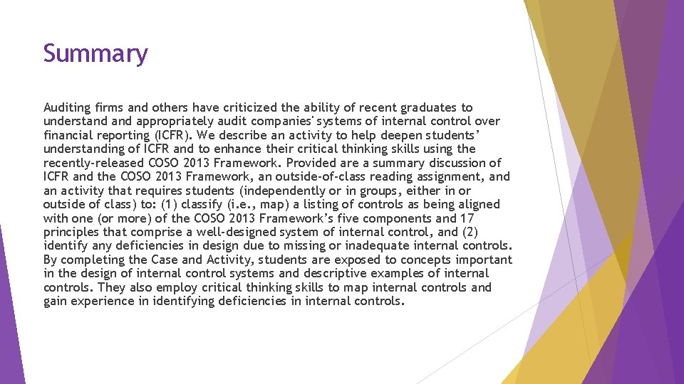 Summary Auditing firms and others have criticized the ability of recent graduates to understand