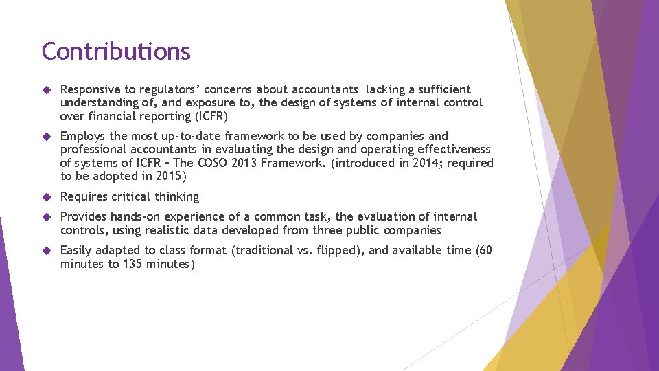 Contributions Responsive to regulators’ concerns about accountants lacking a sufficient understanding of, and exposure