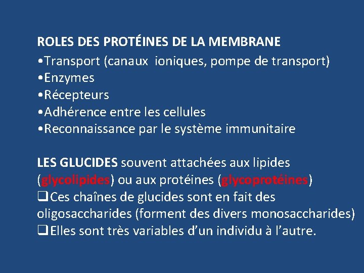 ROLES DES PROTÉINES DE LA MEMBRANE • Transport (canaux ioniques, pompe de transport) •