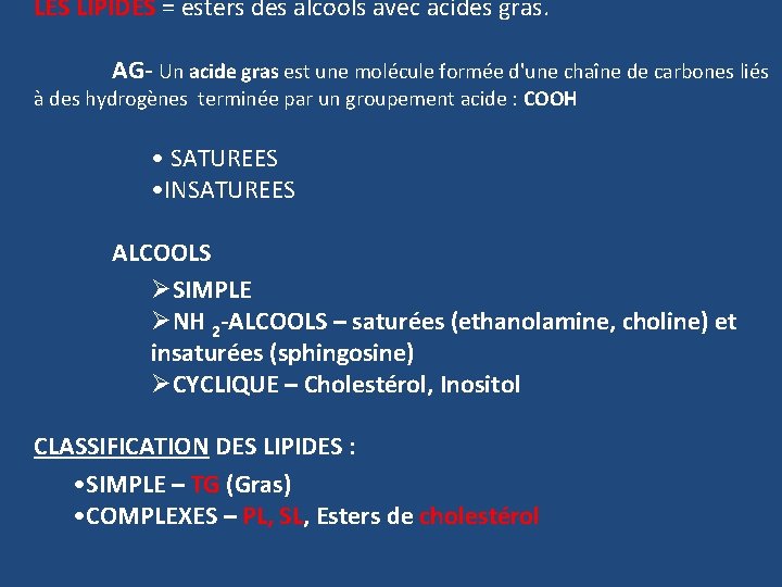 LES LIPIDES = esters des alcools avec acides gras. AG- Un acide gras est