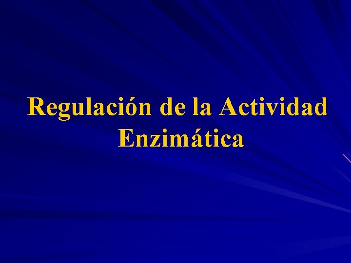 Regulación de la Actividad Enzimática 