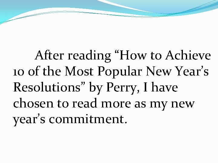 After reading “How to Achieve 10 of the Most Popular New Year’s Resolutions” by