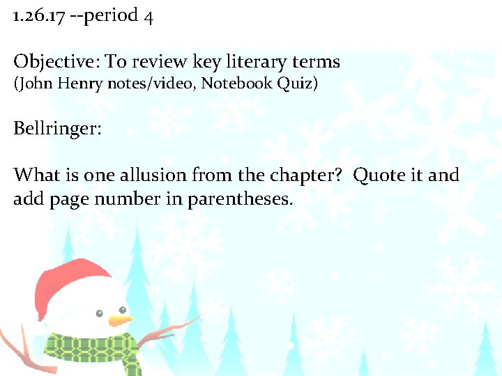 1. 26. 17 --period 4 Objective: To review key literary terms (John Henry notes/video,