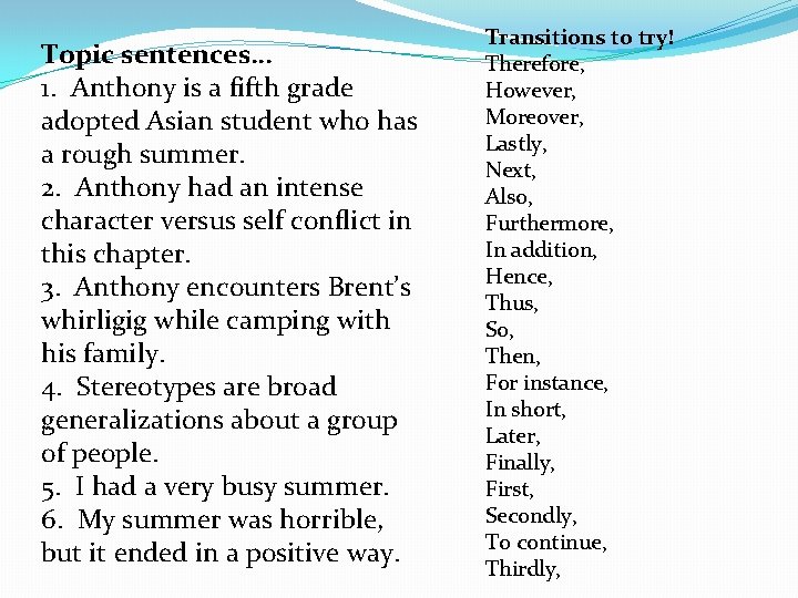 Topic sentences… 1. Anthony is a fifth grade adopted Asian student who has a