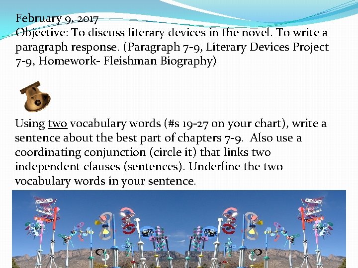 February 9, 2017 Objective: To discuss literary devices in the novel. To write a