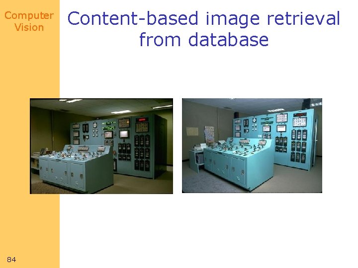 Computer Vision 84 Content-based image retrieval from database Computer Vision 84 Content-based image retrieval from database