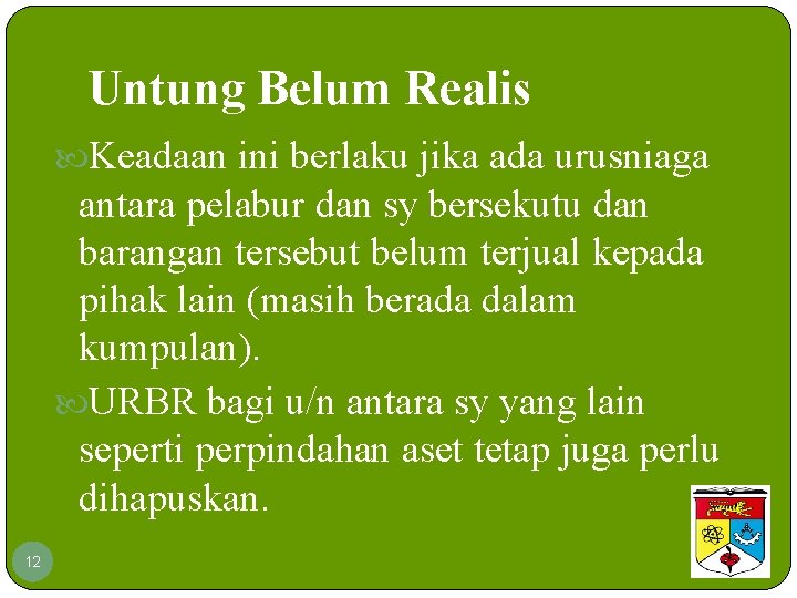 Untung Belum Realis Keadaan ini berlaku jika ada urusniaga antara pelabur dan sy bersekutu