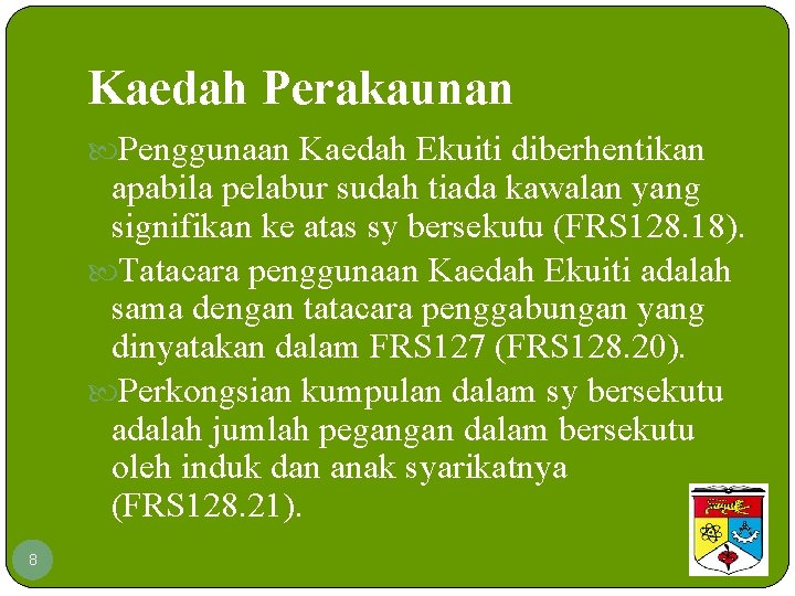 Kaedah Perakaunan Penggunaan Kaedah Ekuiti diberhentikan apabila pelabur sudah tiada kawalan yang signifikan ke