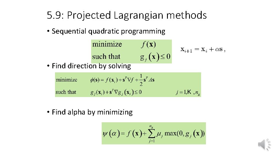 5. 9: Projected Lagrangian methods • Sequential quadratic programming • Find direction by solving