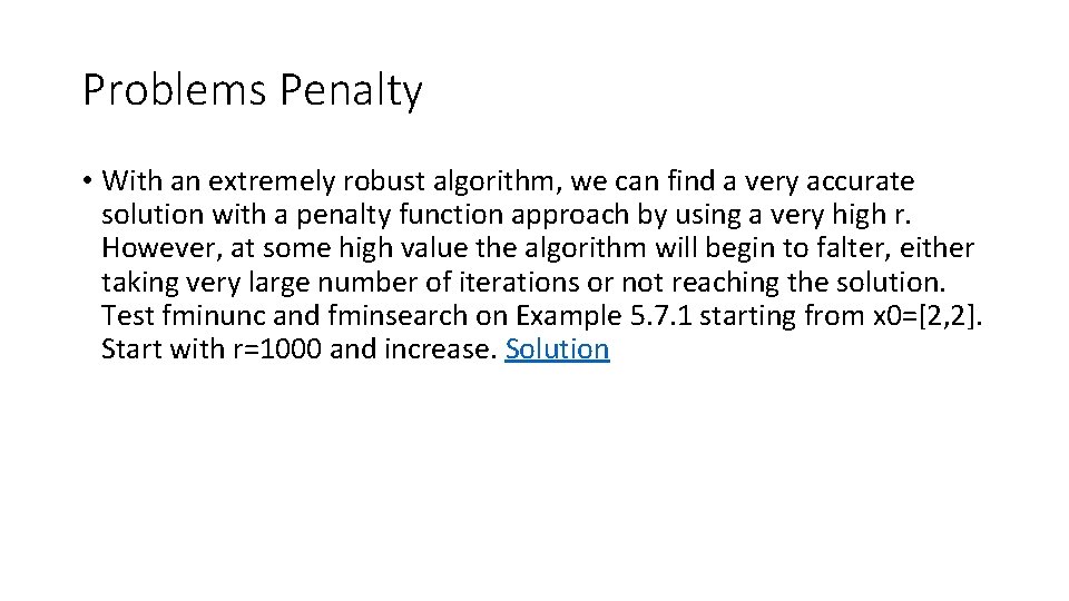 Problems Penalty • With an extremely robust algorithm, we can find a very accurate