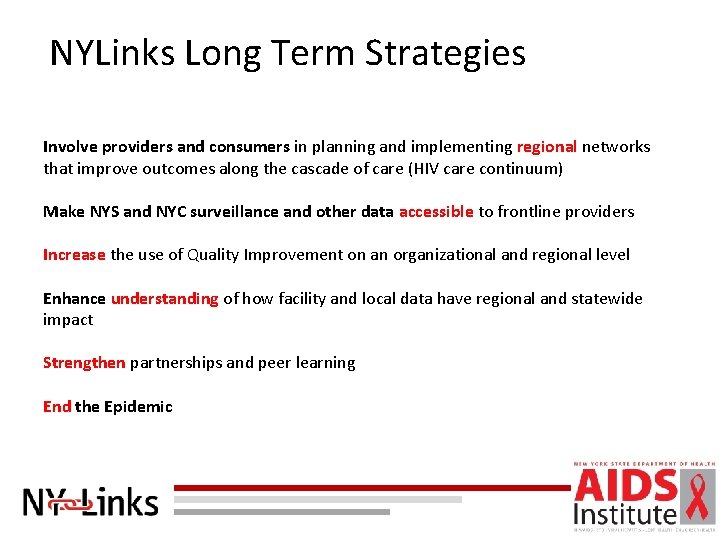 NYLinks Long Term Strategies Involve providers and consumers in planning and implementing regional networks