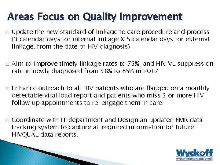 Areas Focus on Quality Improvement � � Update the new standard of linkage to