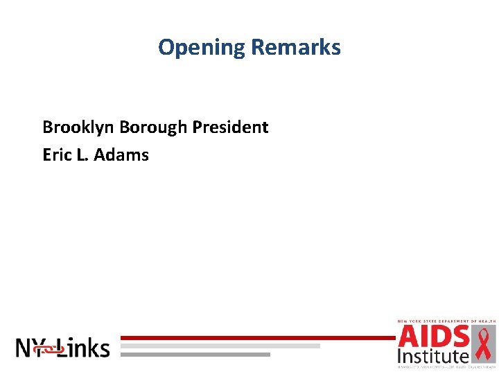 Opening Remarks Brooklyn Borough President Eric L. Adams 