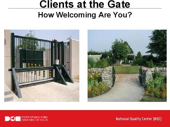 Clients at the Gate How Welcoming Are You? 