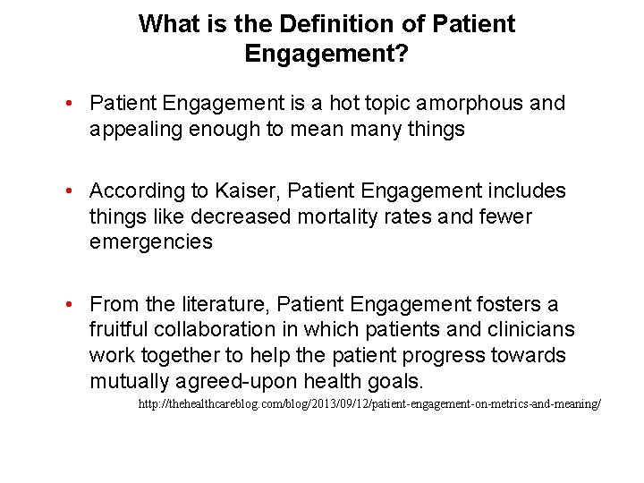 What is the Definition of Patient Engagement? • Patient Engagement is a hot topic