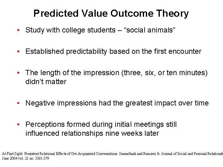 Predicted Value Outcome Theory • Study with college students – “social animals” • Established