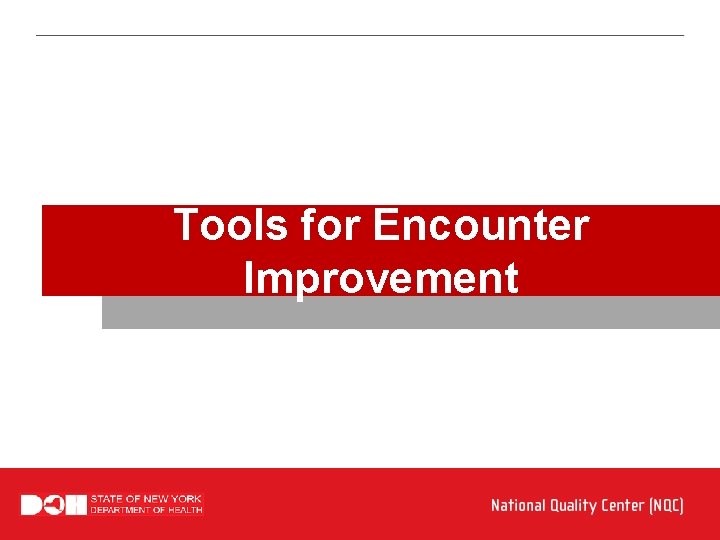 Tools for Encounter Improvement 