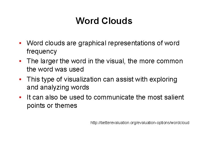 Word Clouds • Word clouds are graphical representations of word frequency • The larger