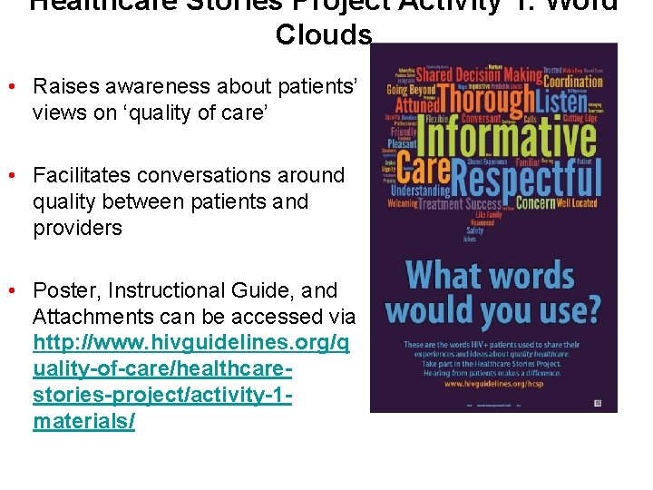 Healthcare Stories Project Activity 1: Word Clouds • Raises awareness about patients’ views on