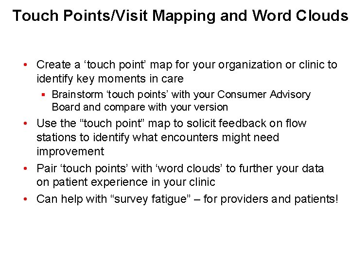 Touch Points/Visit Mapping and Word Clouds • Create a ‘touch point’ map for your