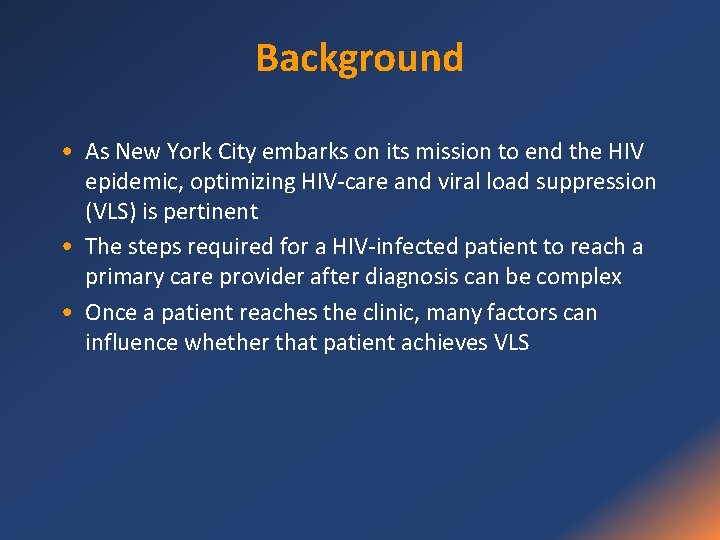 Background • As New York City embarks on its mission to end the HIV