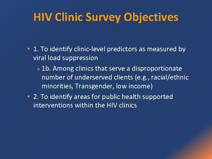 HIV Clinic Survey Objectives • 1. To identify clinic-level predictors as measured by viral