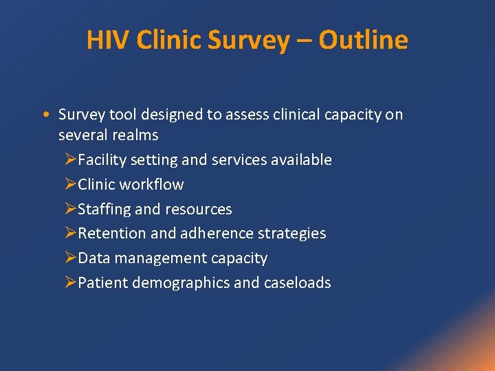HIV Clinic Survey – Outline • Survey tool designed to assess clinical capacity on