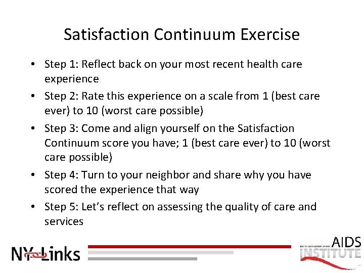 Satisfaction Continuum Exercise • Step 1: Reflect back on your most recent health care