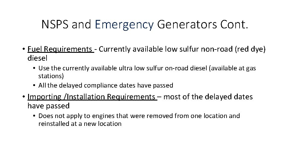 NSPS and Emergency Generators Cont. • Fuel Requirements - Currently available low sulfur non-road