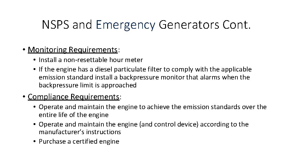NSPS and Emergency Generators Cont. • Monitoring Requirements: • Install a non-resettable hour meter